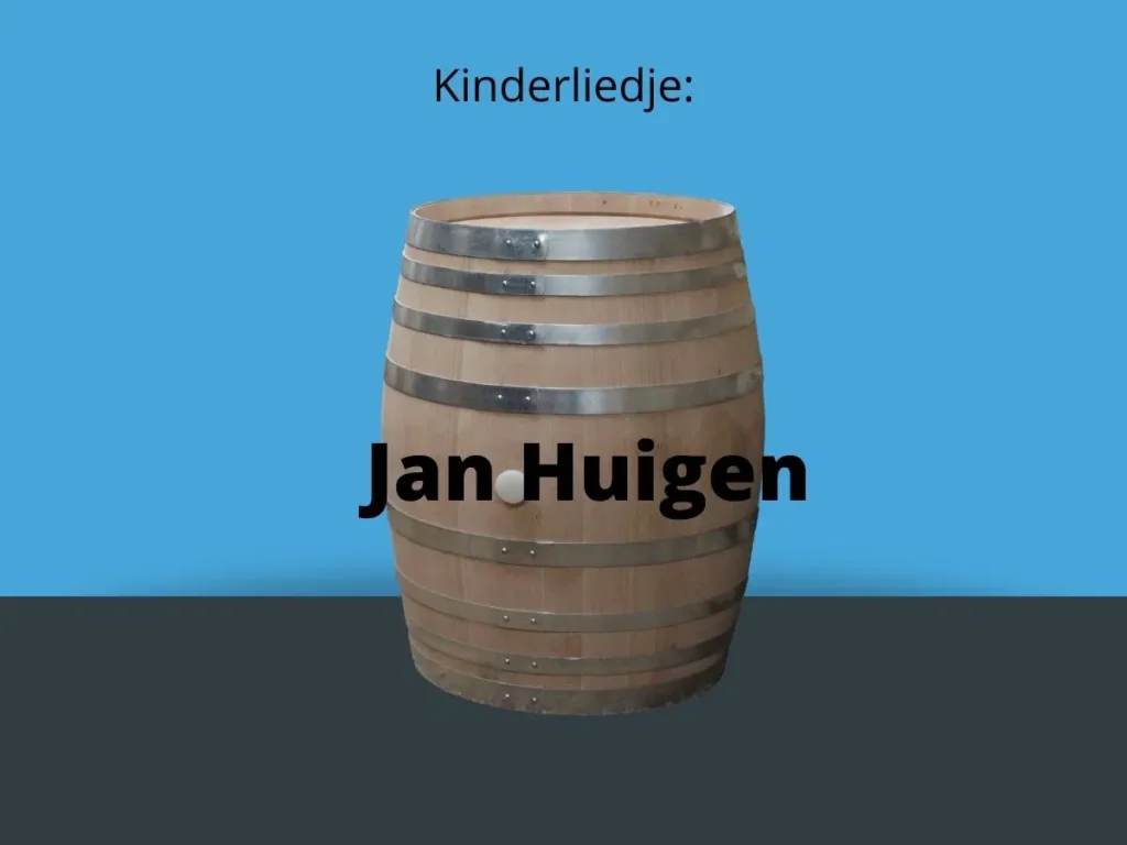 Jan Huigen en de ton die viel in duigen - kinderliedje